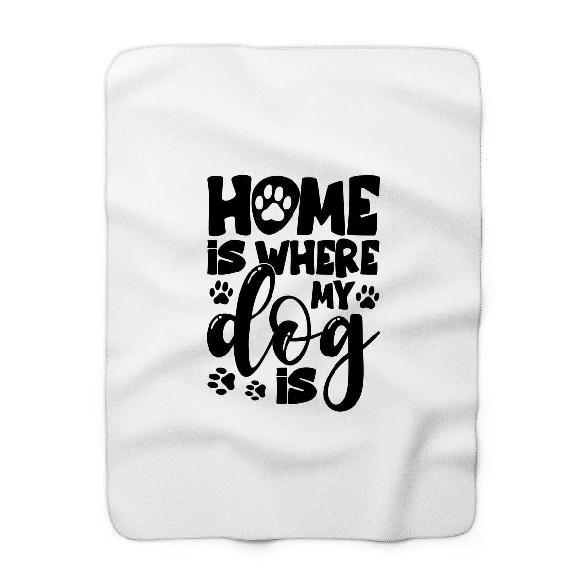 Home Is Where My Dog Is Blanket