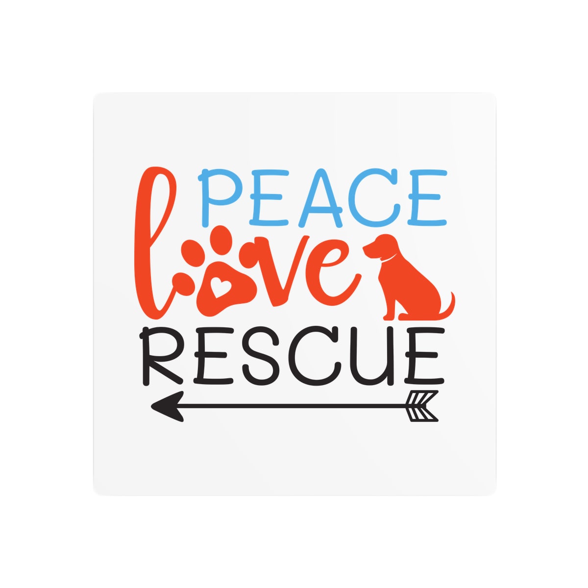 Peace Love Rescue Metal Sign