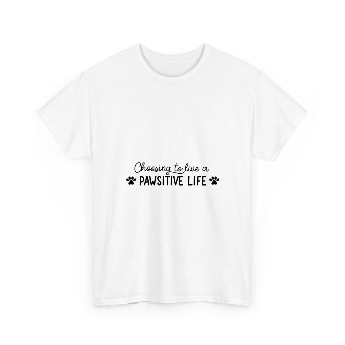 Choosing To Live A Pawsitive Life Shirt