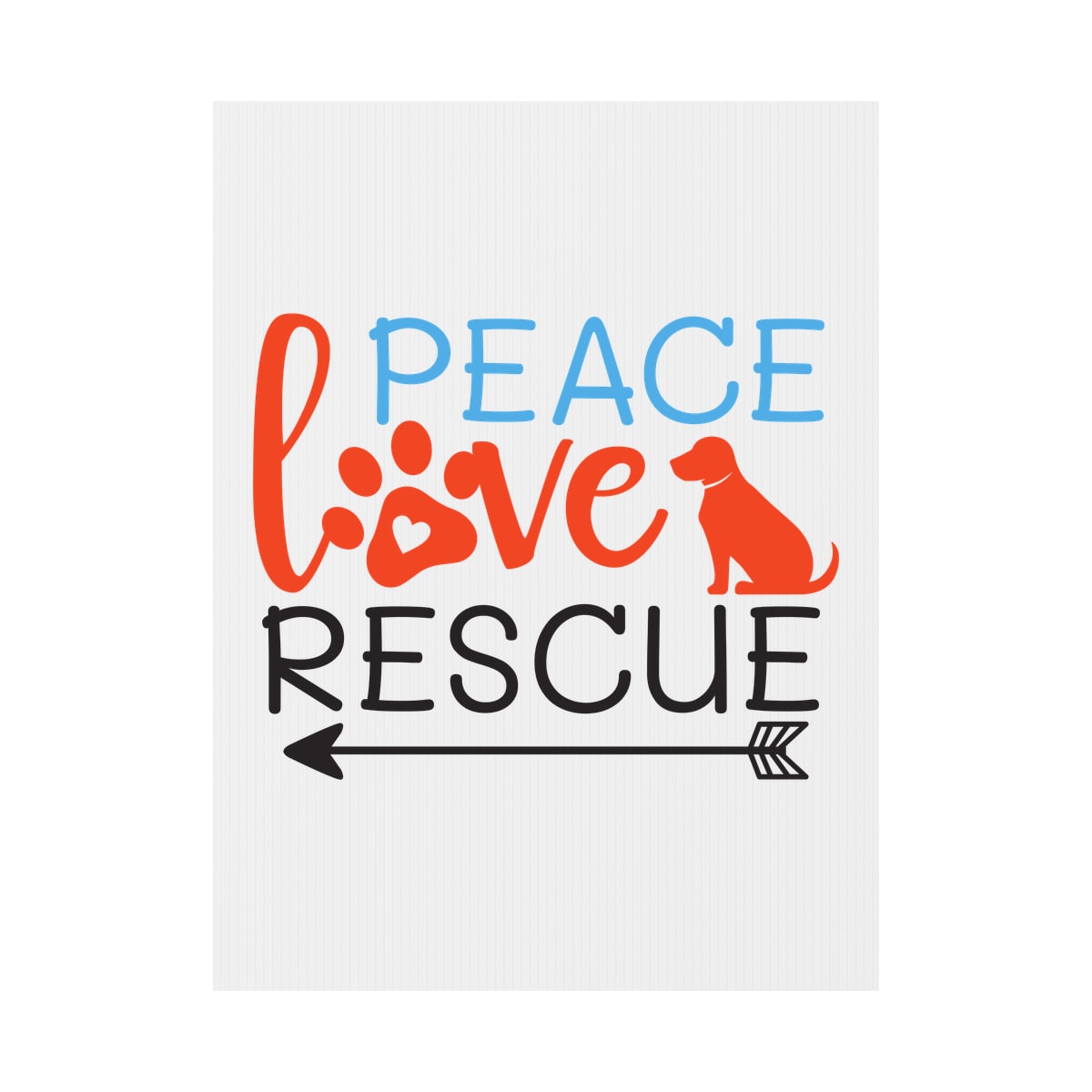 Peace Love Rescue Yard Sign