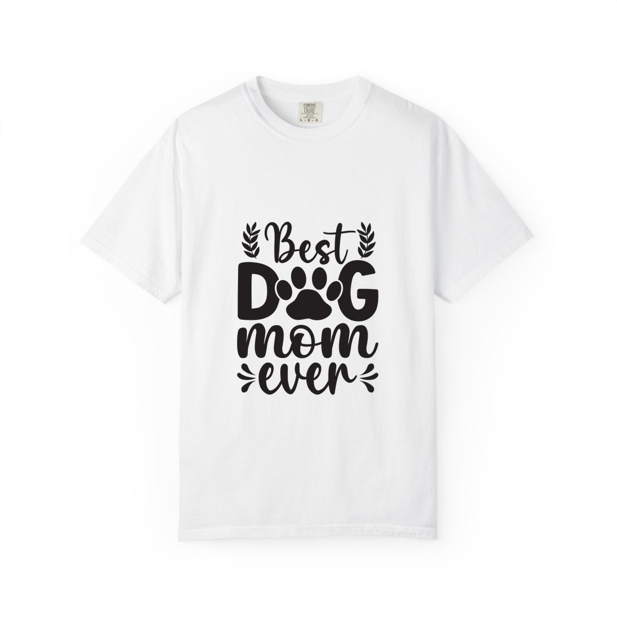 Best Dog Mom Ever Comfort Colors Tee