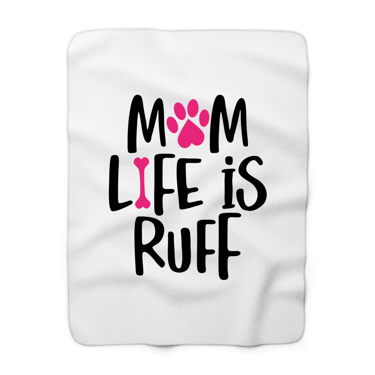 Mom Life Is Ruff Blanket