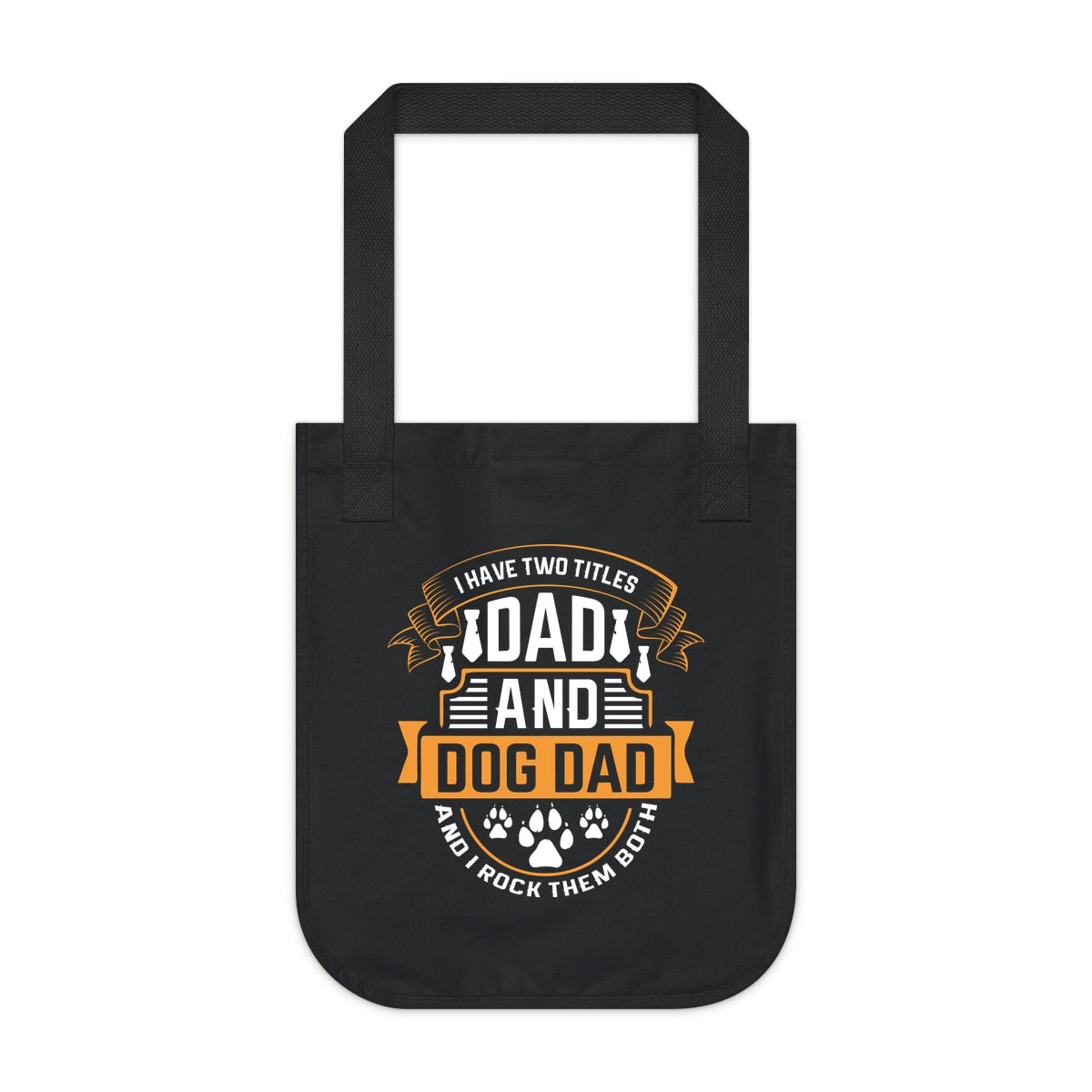I Have Two Titles Dad and Dog Dad Tote Bag
