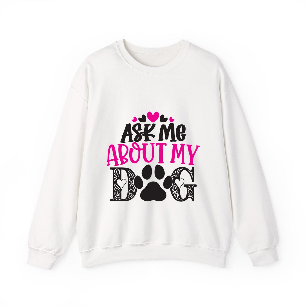 Ask Me About My Dog Crewneck Sweatshirt
