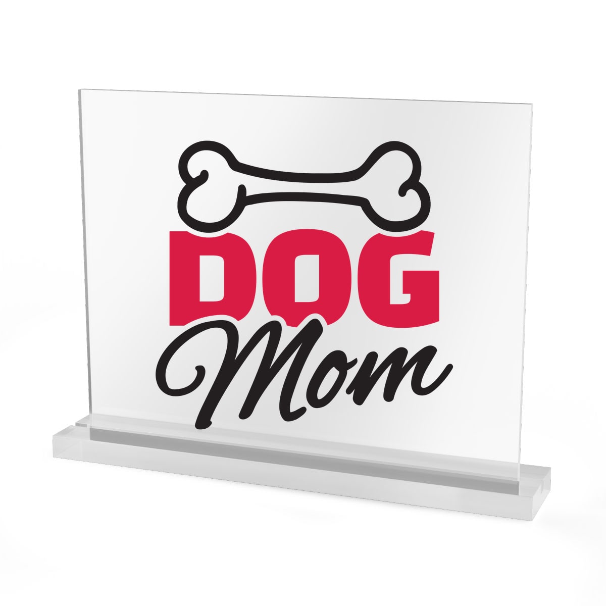 Dog Mom Acrylic Sign