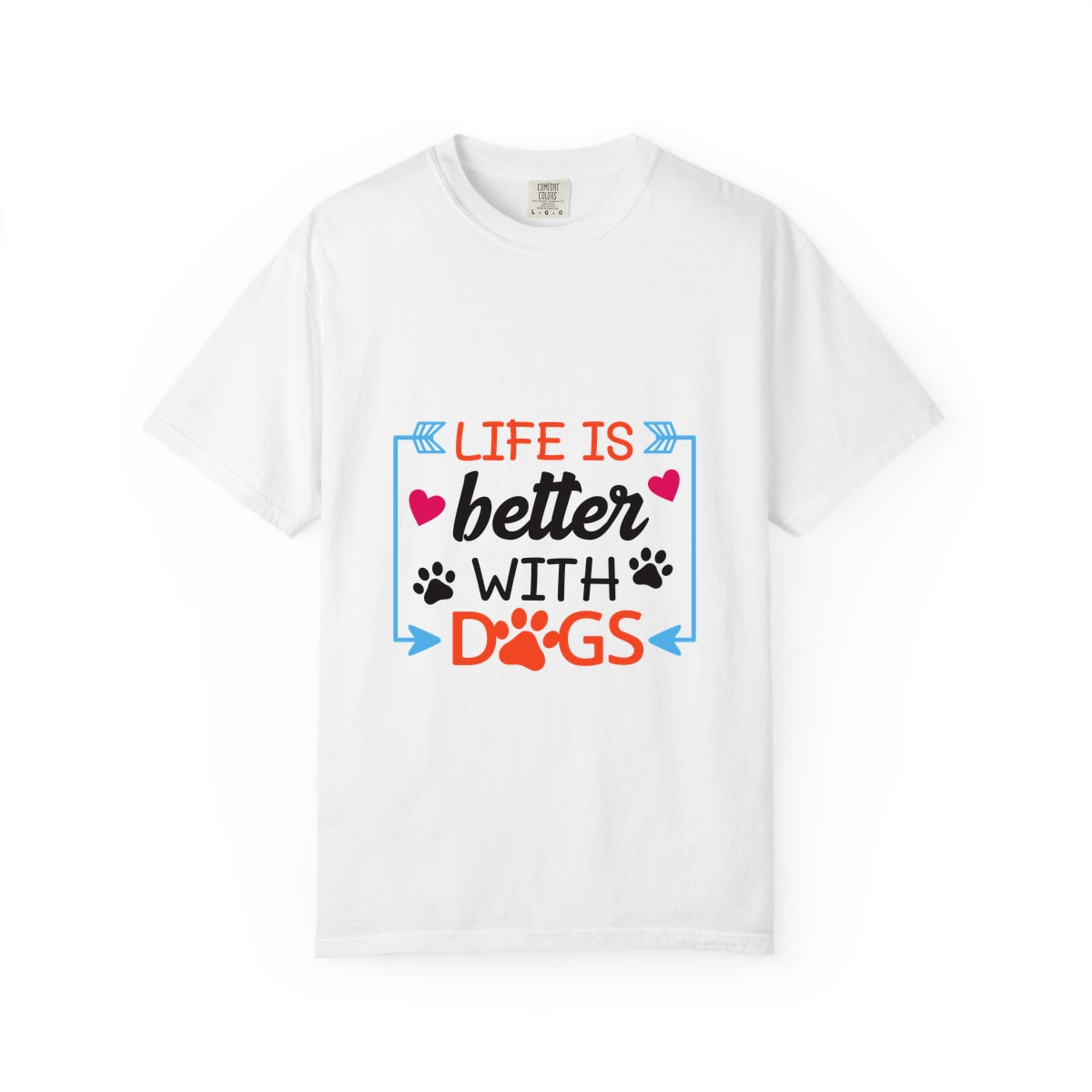 Life Is Better With Dogs Comfort Colors Tee