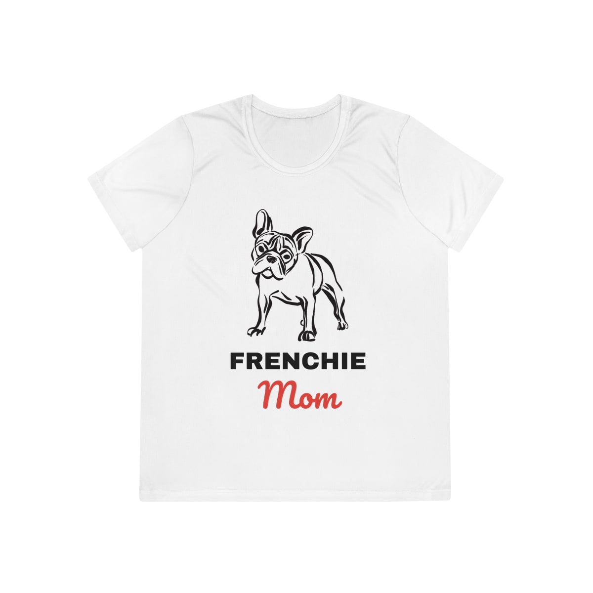 Frenchie Mom Ladies Competitor Tee by Sport-Tek