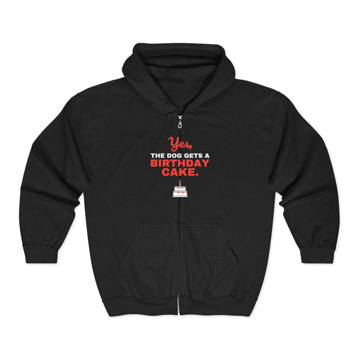 Yes The Dog Gets A Birthday Cake Zip Hoodie