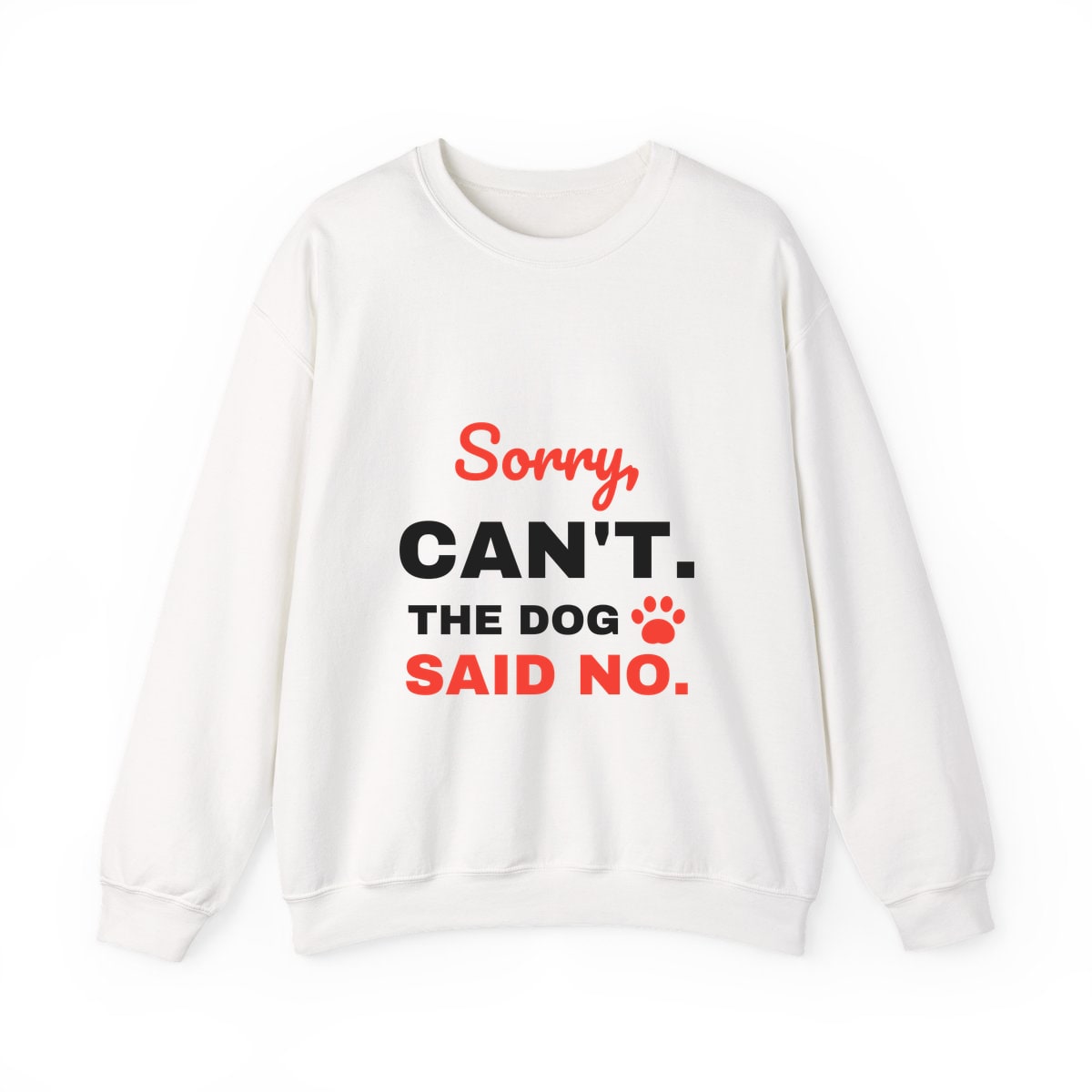 The Dog Said No Crewneck Sweatshirt