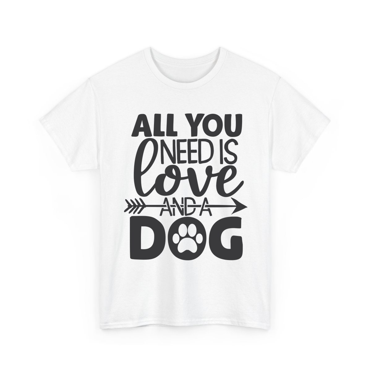 All You Need Is Love And A Dog Shirt