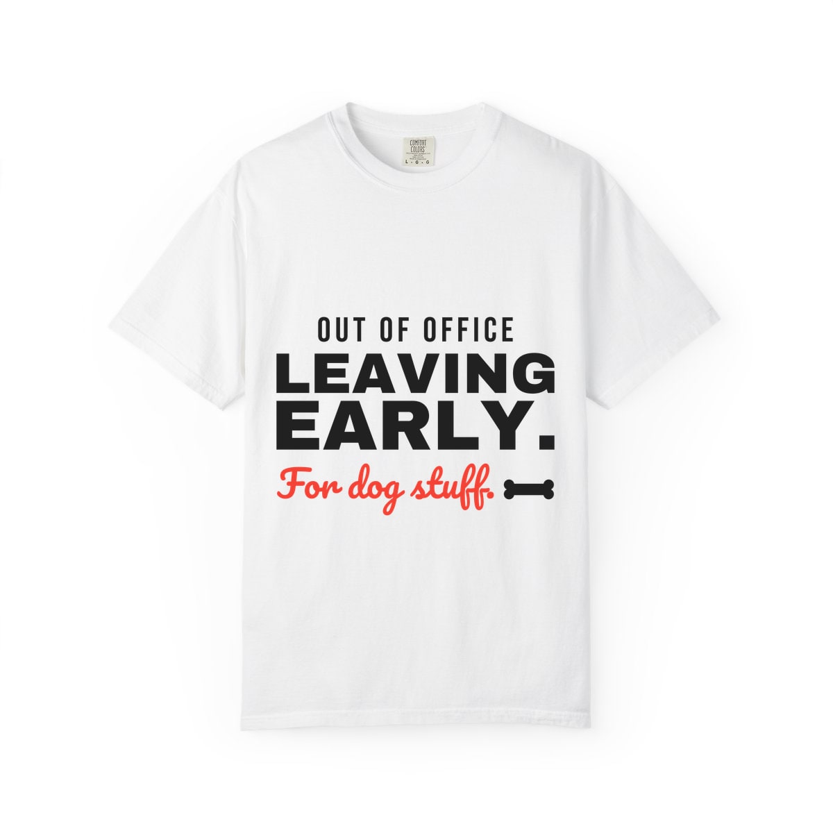Leaving Early For Dog Stuff Comfort Colors Tee