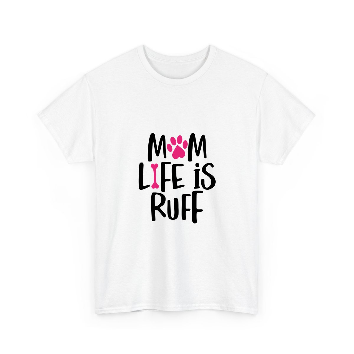Mom Life Is Ruff Shirt