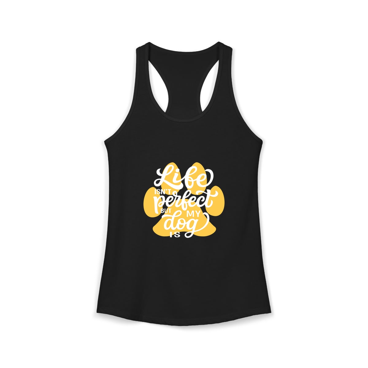 Life Isn't Perfect But My Dog Is Tank Top