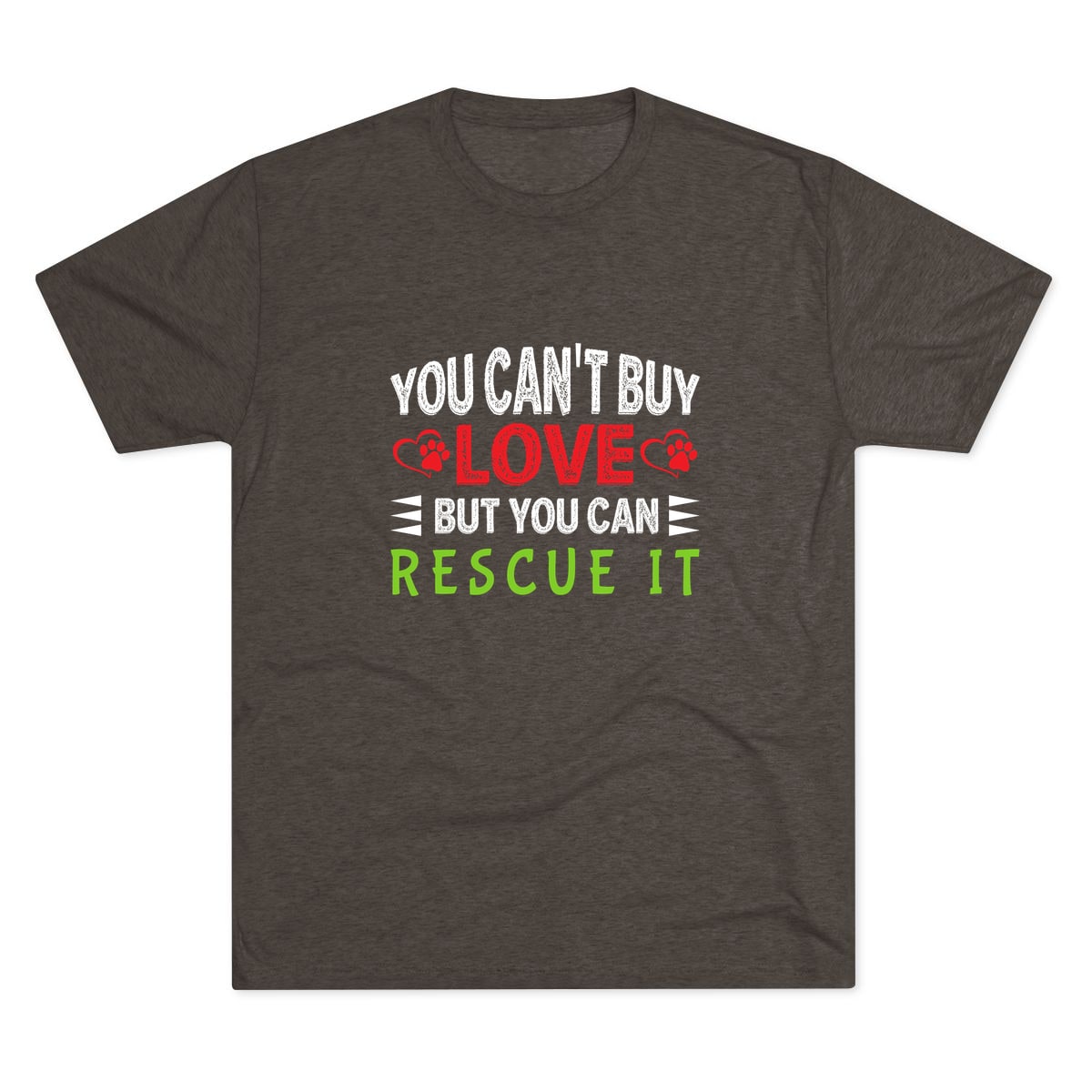 You Can't Buy Love But You Can Rescue It Tri-Blend Tee