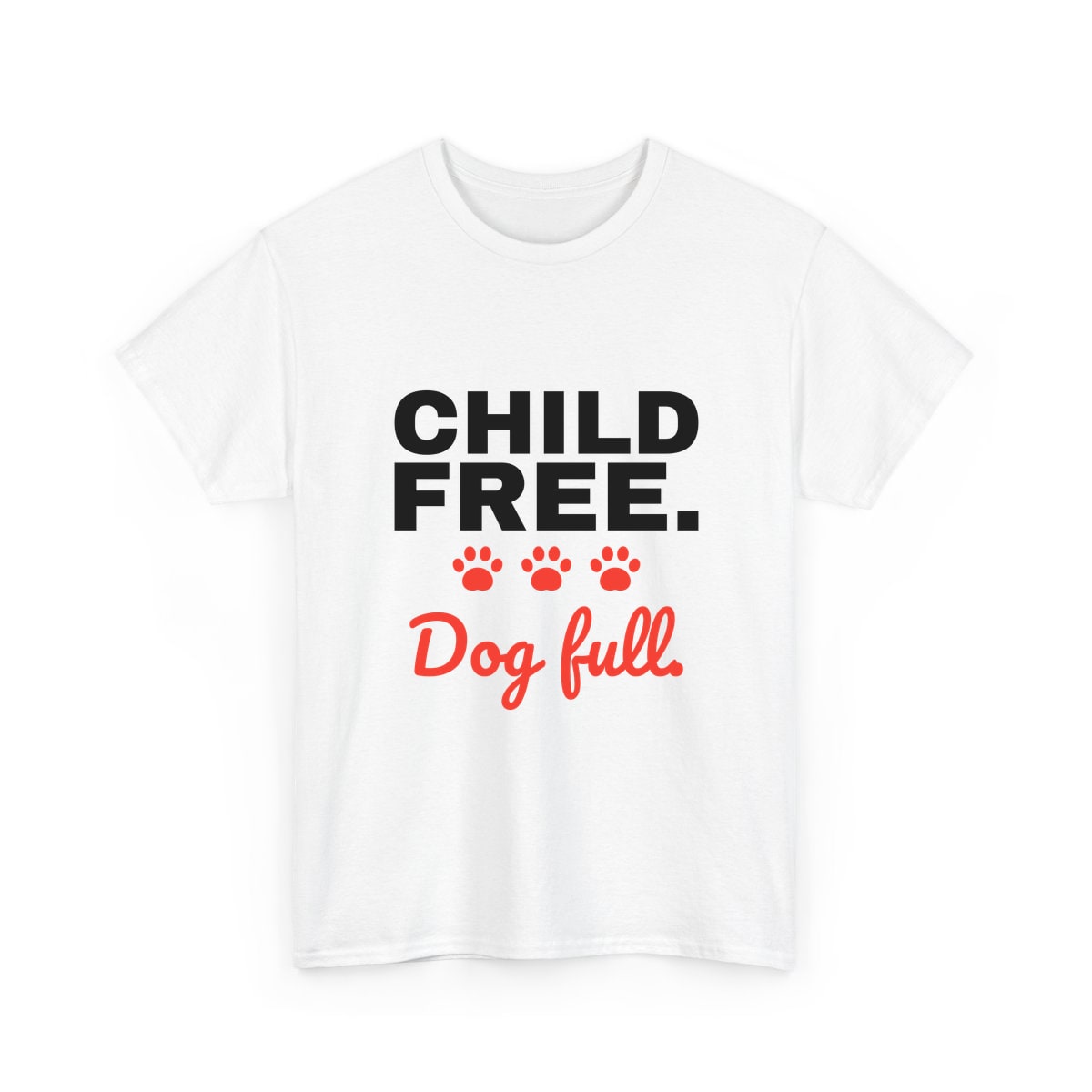 Child Free Dog Full Shirt