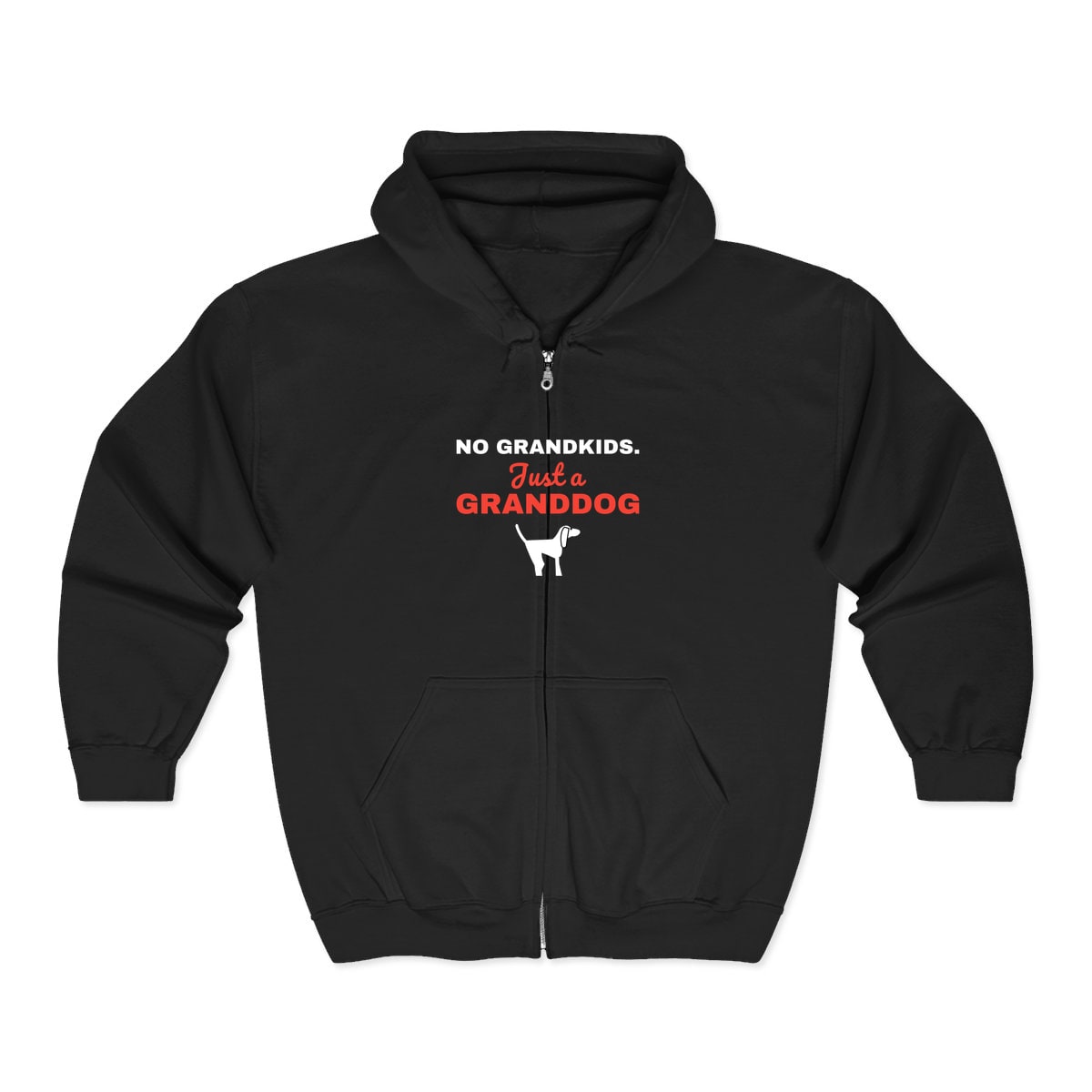 No Grandkids Just A Granddog Zip Hoodie