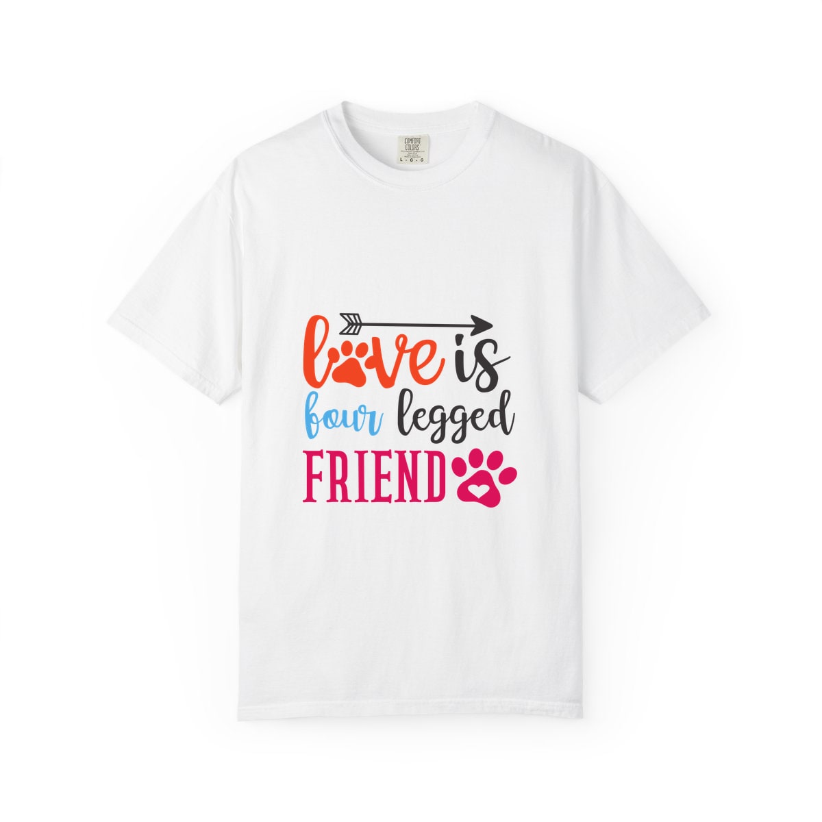 Love Is Four Legged Friend Comfort Colors Tee
