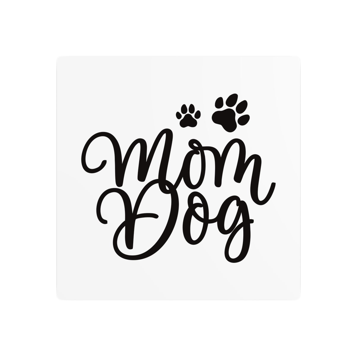 Mom Dog Metal Sign