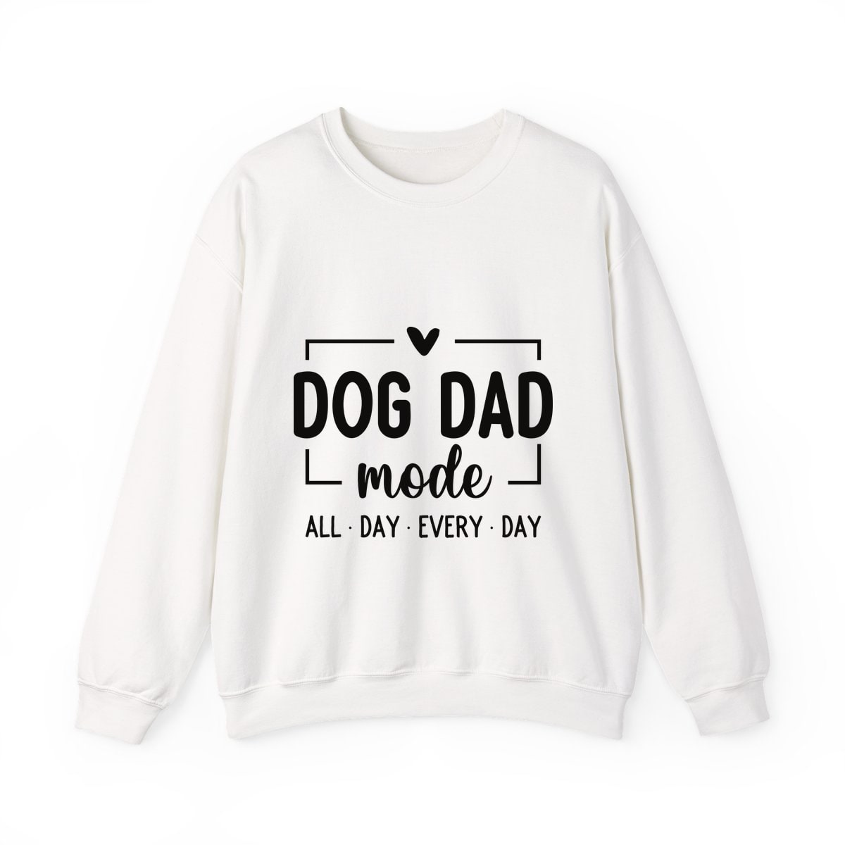 Dog Dad Mode All Day Every Day Crewneck Sweatshirt