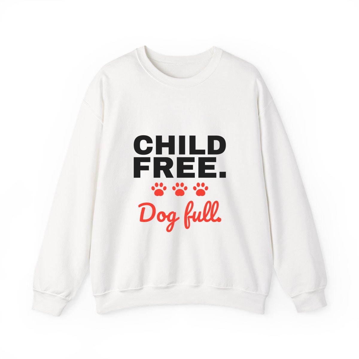 Child Free Dog Full Crewneck Sweatshirt