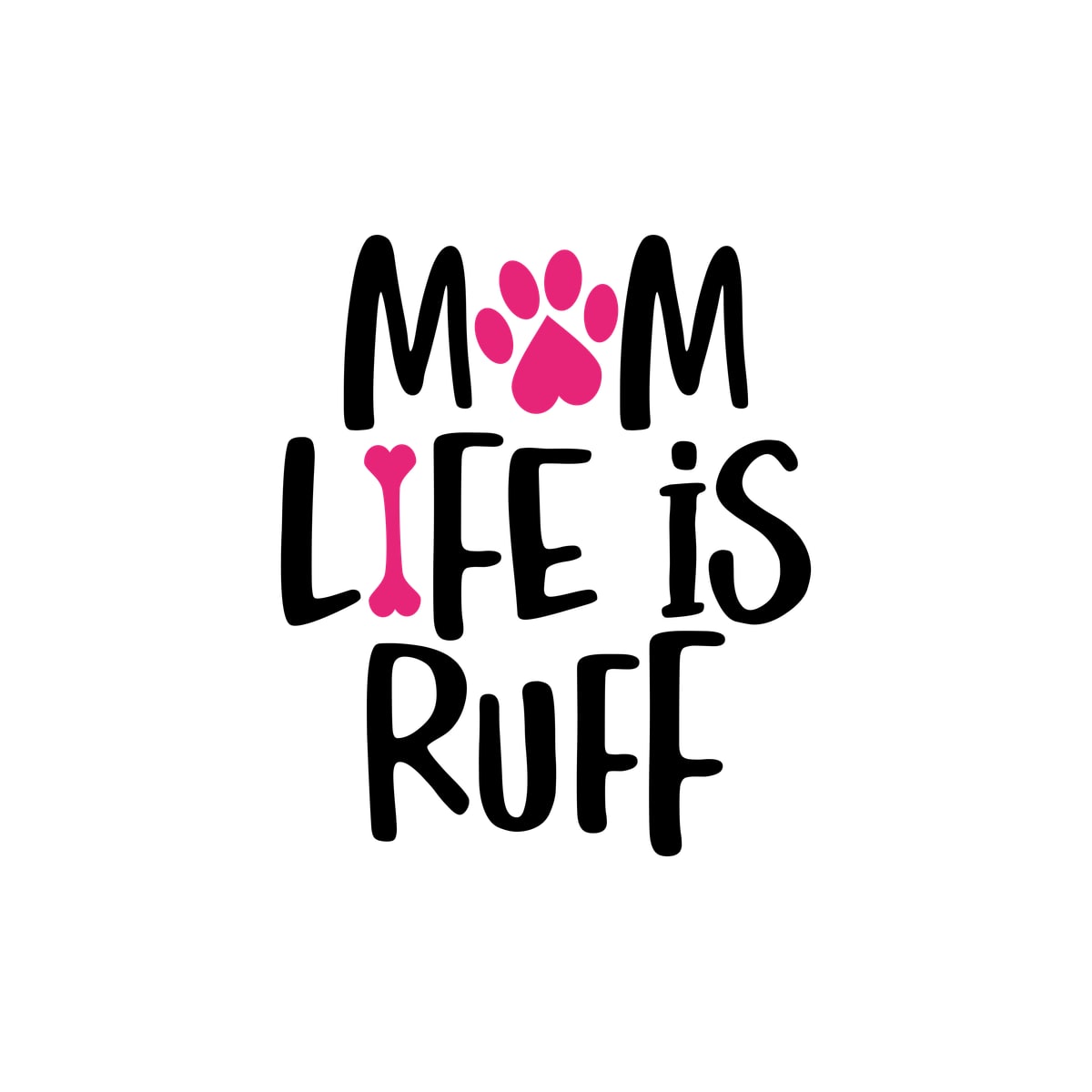 Mom Life Is Ruff Sticker
