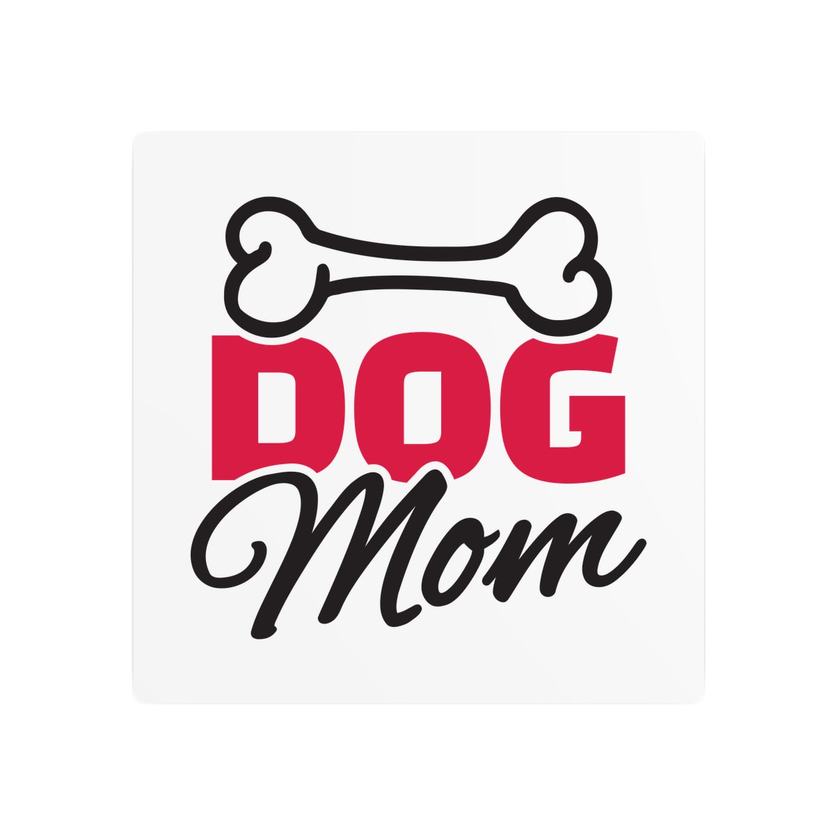 Dog Mom Metal Sign