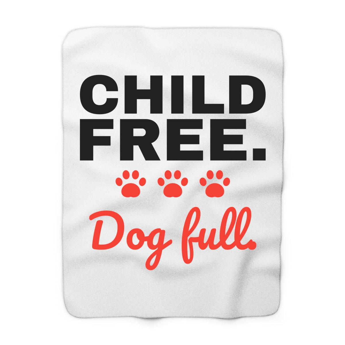 Child Free Dog Full Blanket
