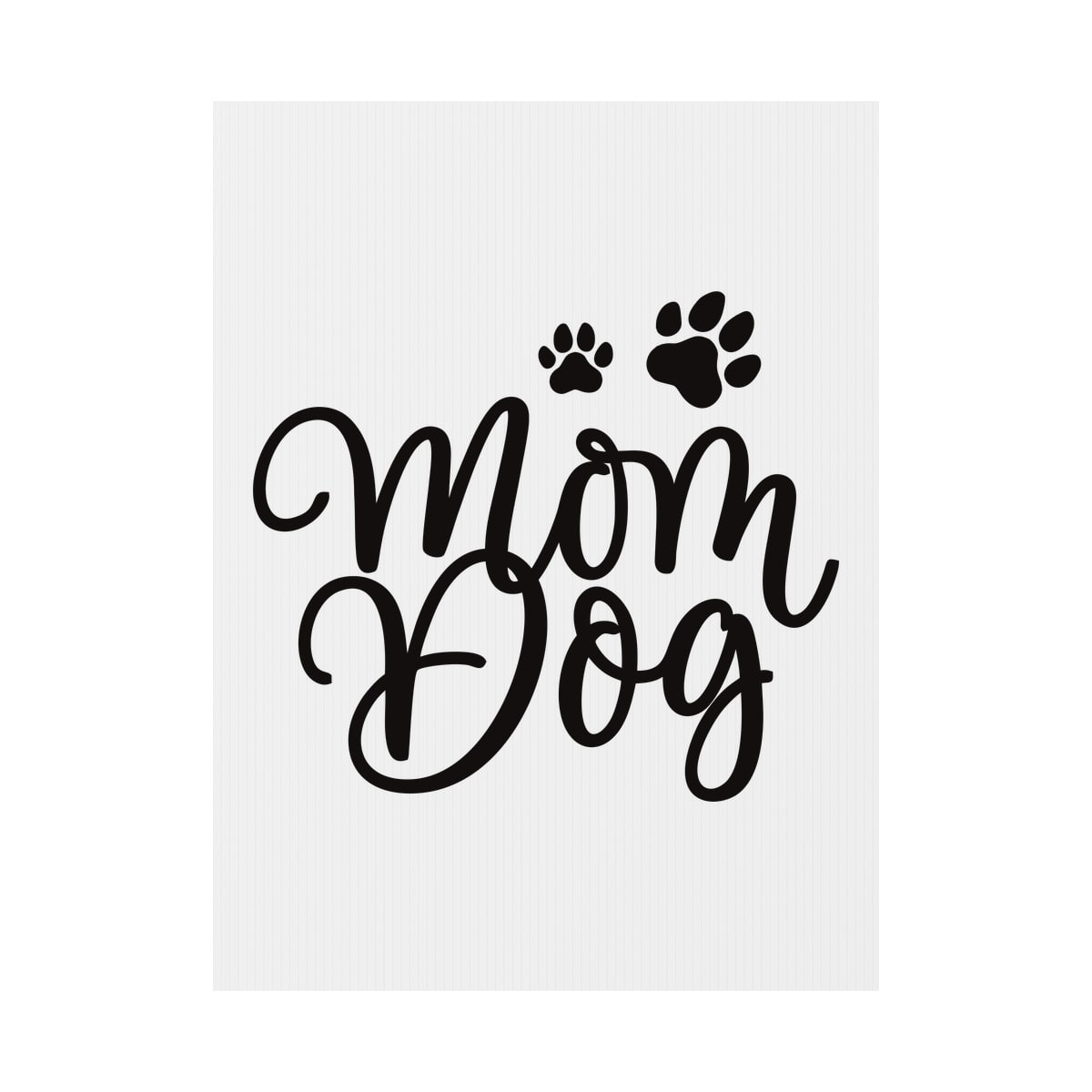 Mom Dog Yard Sign