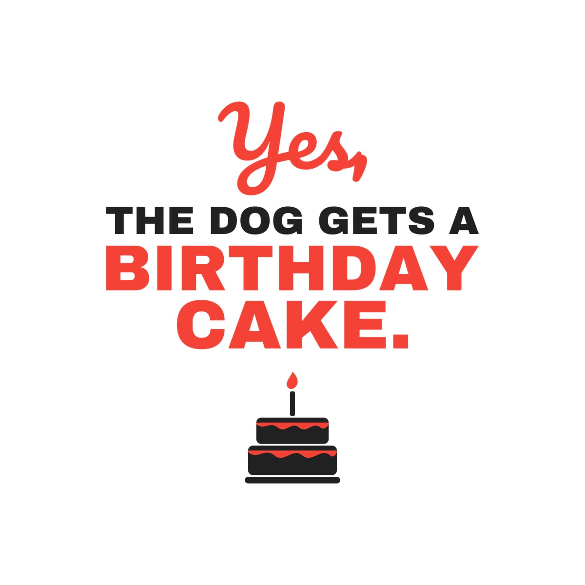 Yes The Dog Gets A Birthday Cake Sticker