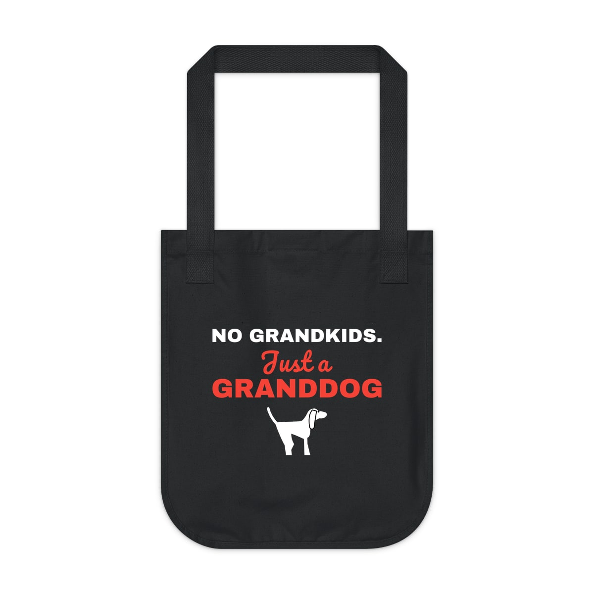 No Grandkids Just A Granddog Tote Bag