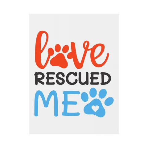 Love Rescued Me on Yard Sign