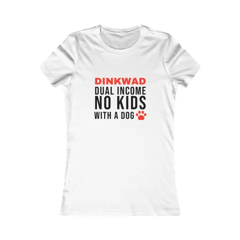 DINKWAD on Women's Favorite Tee