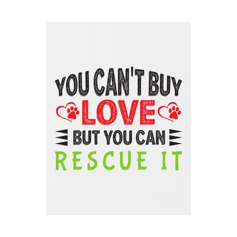 You Can't Buy Love But You Can Rescue It Yard Sign