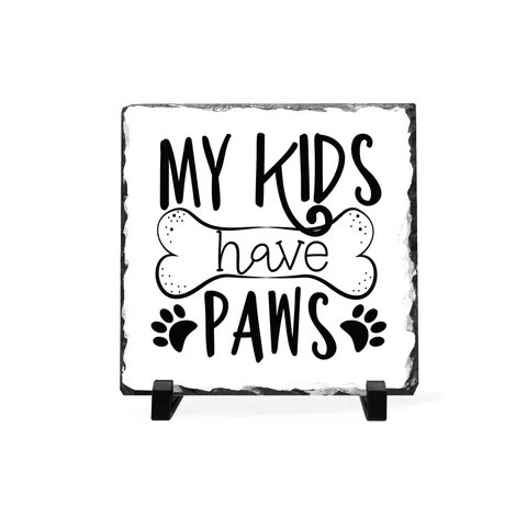 My Kids Have Paws Slate Plaque