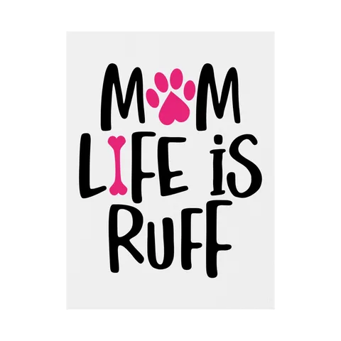Mom Life Is Ruff Yard Sign