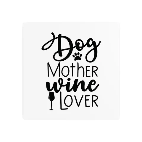 Dog Mother Wine Lover Metal Sign