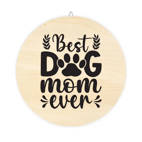 Best Dog Mom Ever Wood Sign