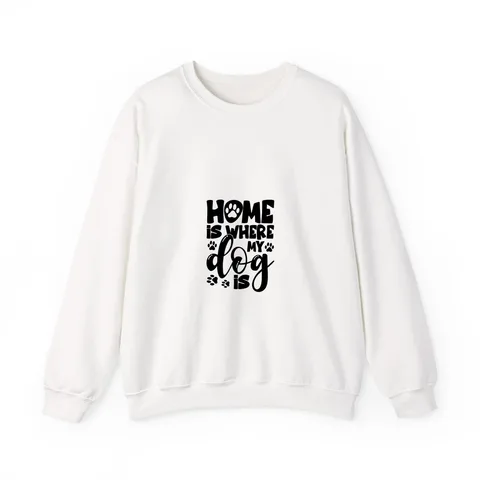 Home Is Where My Dog Is Crewneck Sweatshirt