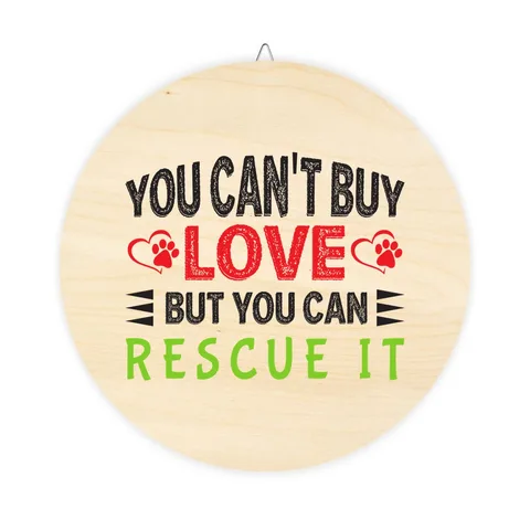 You Can't Buy Love But You Can Rescue It Wood Sign