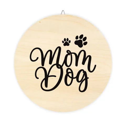 Mom Dog on Wood Sign