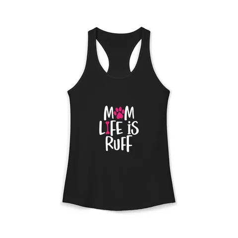 Mom Life Is Ruff Tank Top