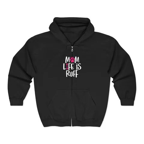 Mom Life Is Ruff Zip Hoodie