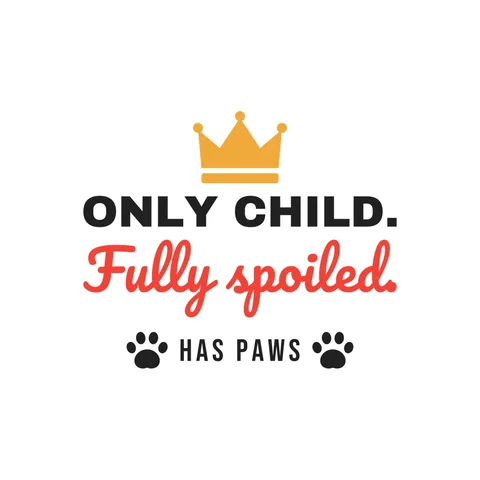 Only Child Fully Spoiled Sticker
