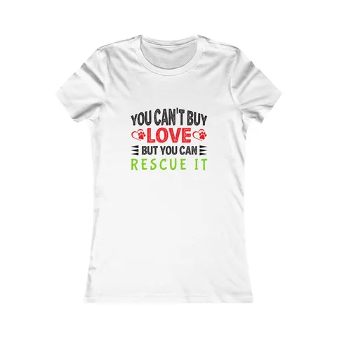 You Can't Buy Love But You Can Rescue It Women's Shirt