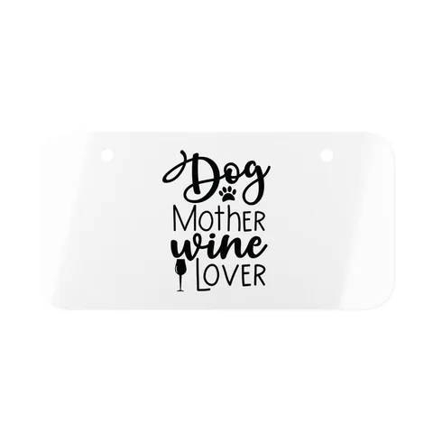 Dog Mother Wine Lover License Plate