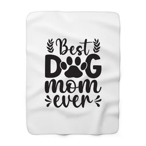Best Dog Mom Ever Blanket