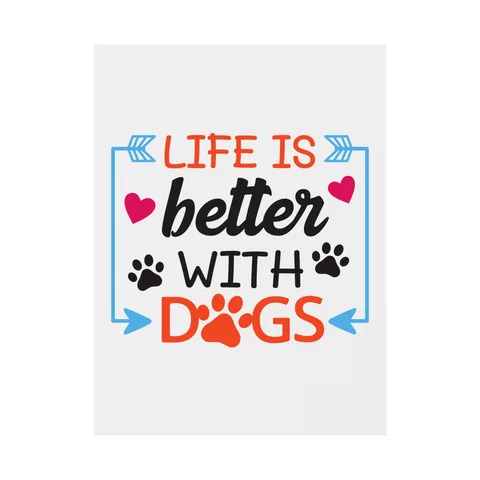 Life Is Better With Dogs on Yard Sign