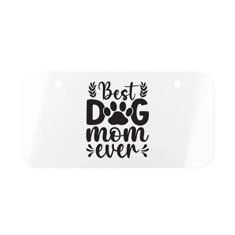 Best Dog Mom Ever License Plate
