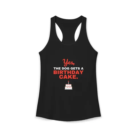 Yes The Dog Gets A Birthday Cake Tank Top