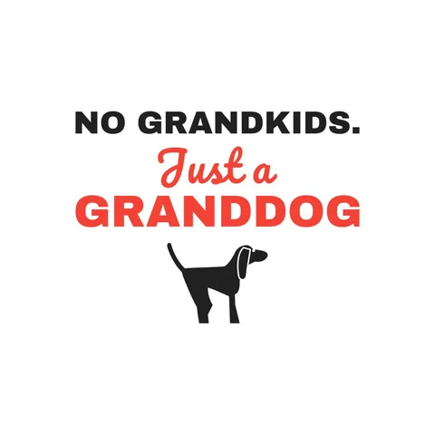 No Grandkids Just A Granddog Sticker